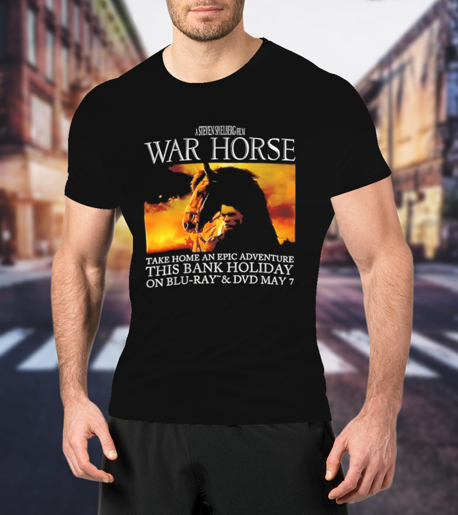 A Steven Spielberg Film War Horse Take Home An Epic Adventure This Bank Holiday On Blu Ray & DVD May 7 T-Shirt