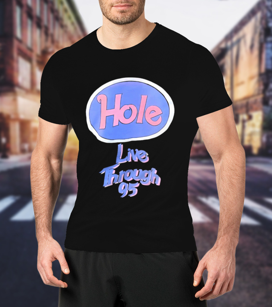 Hole Live Through 95 Tour Concert 90s Grunge Fashion T-Shirt