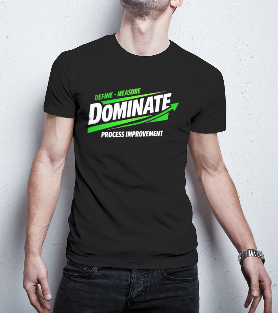 Define Measure Dominate Process Improvement Arrow T-Shirt