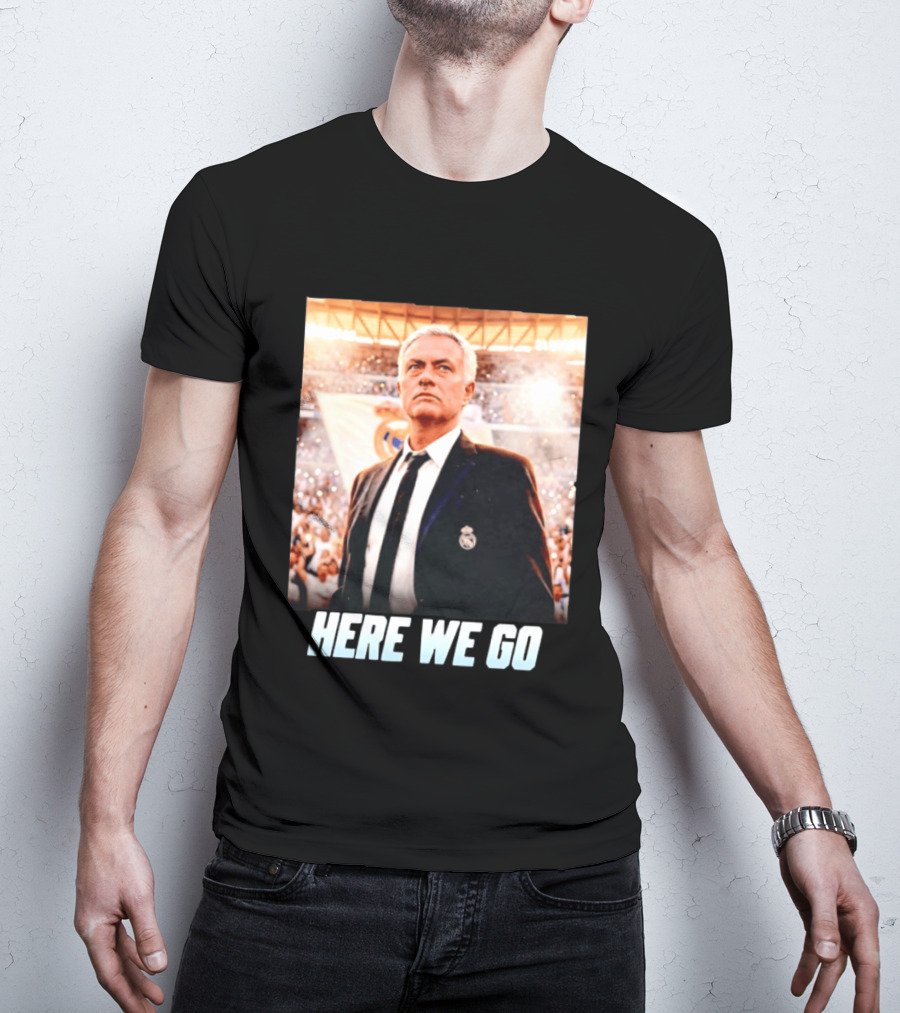 José Mourinho Return To Real Madrid Here We Go T-Shirt