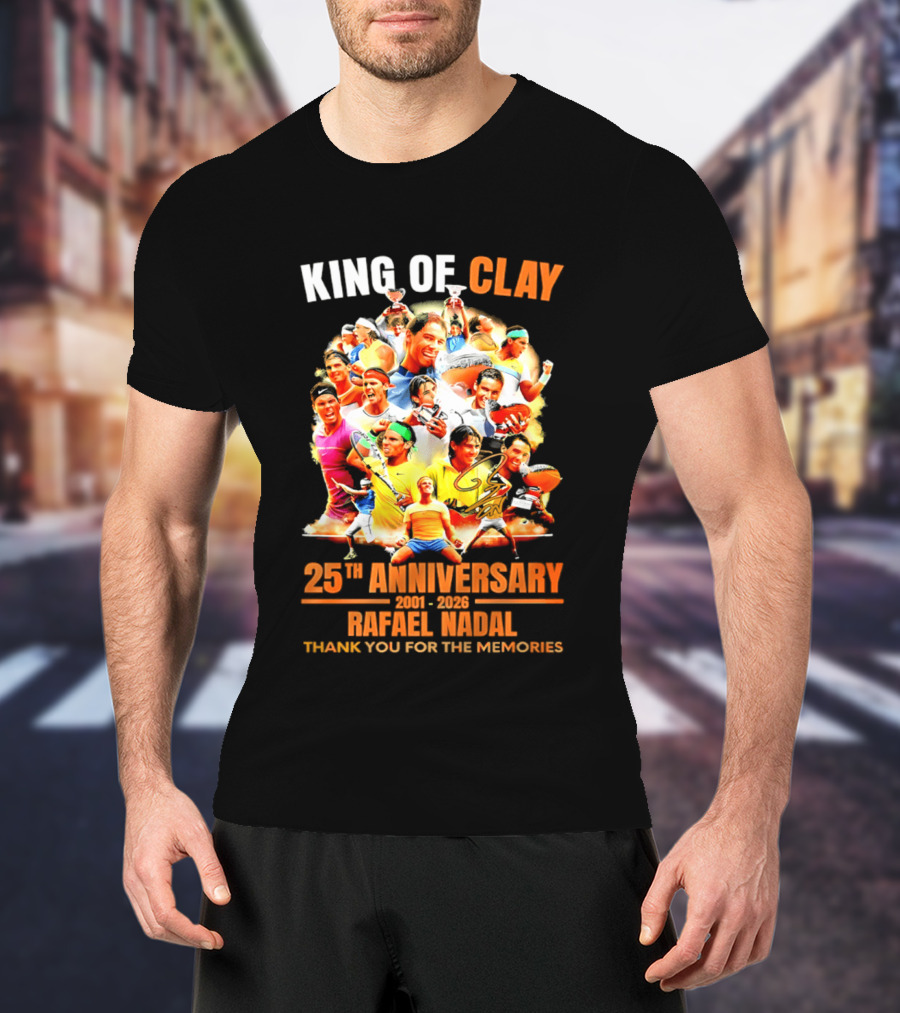 King Of Clay Rafael Nadal 25th Anniversary 1998 2023 Thank You For The Memories T-Shirt