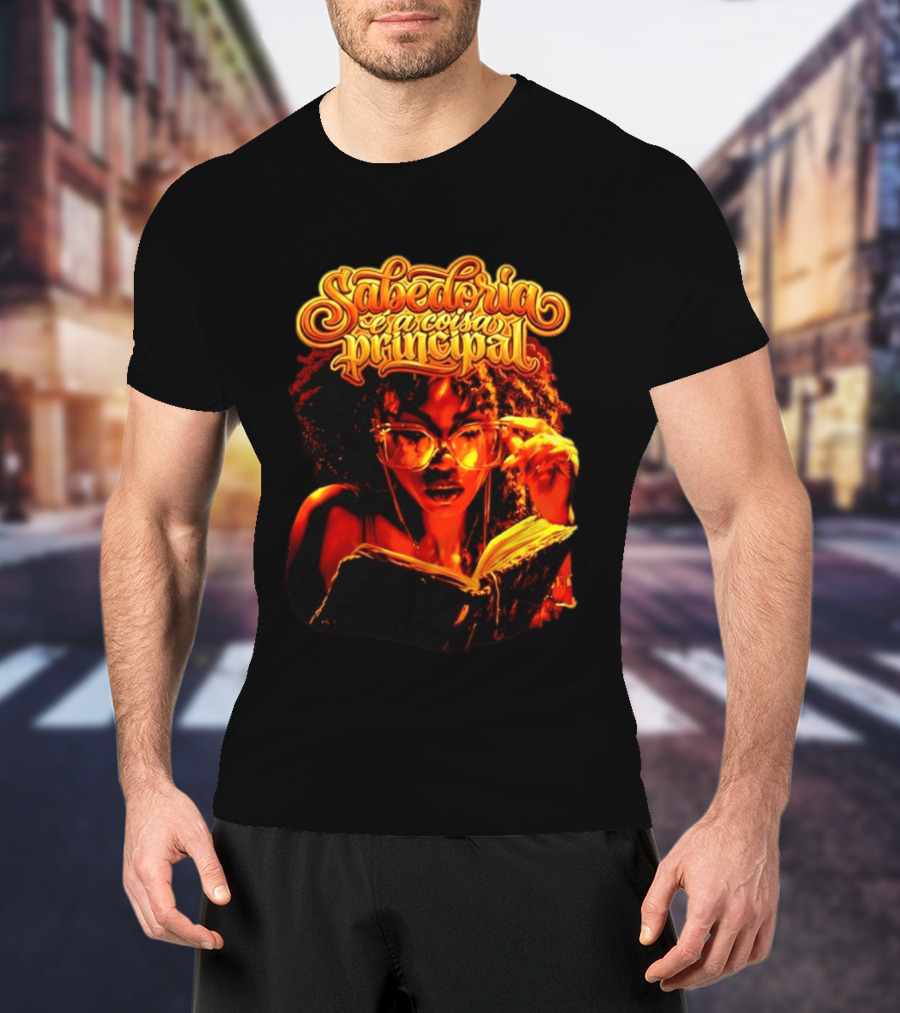 Sabedoria é A Coisa Principal T-Shirt