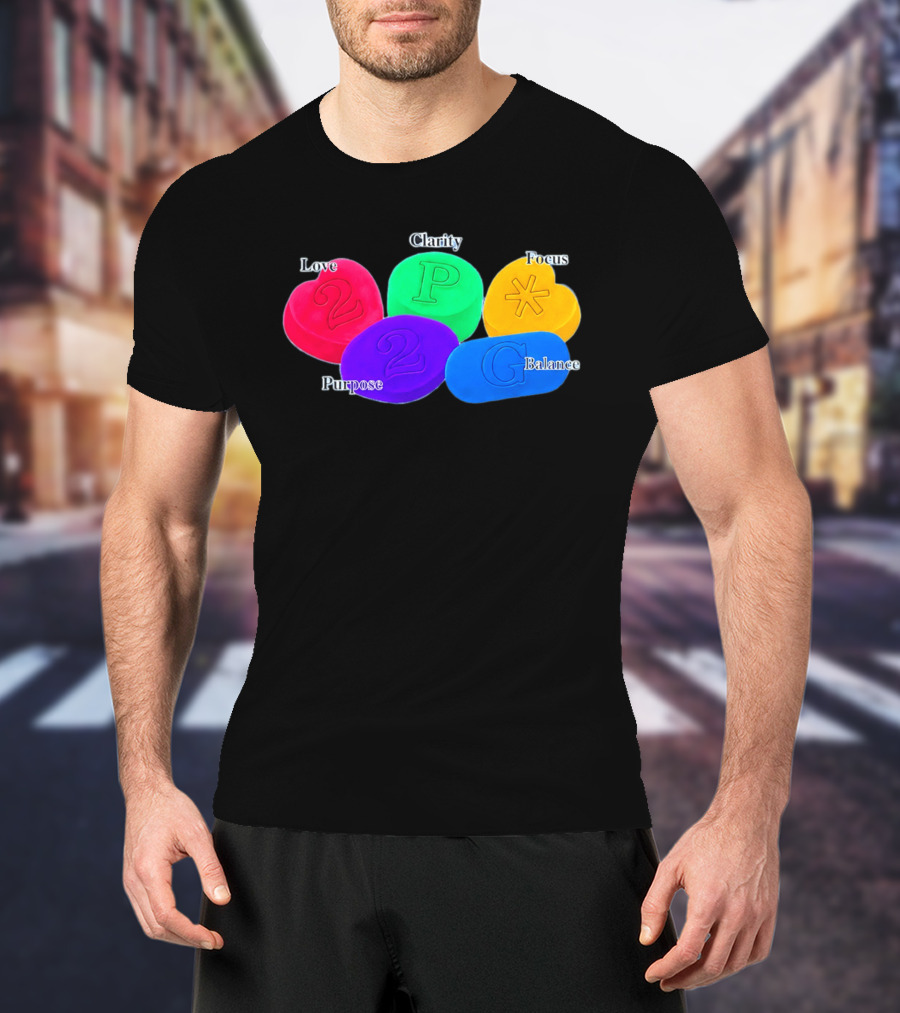 Love Clarity Focus Purpose Balance Colorful Candy Hearts And Shapes T-Shirt