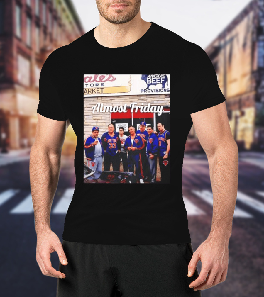 The Sopranos Tony Soprano Paulie Gualtieri New York Knicks Almost Friday Angus Beef Store Market T-Shirt