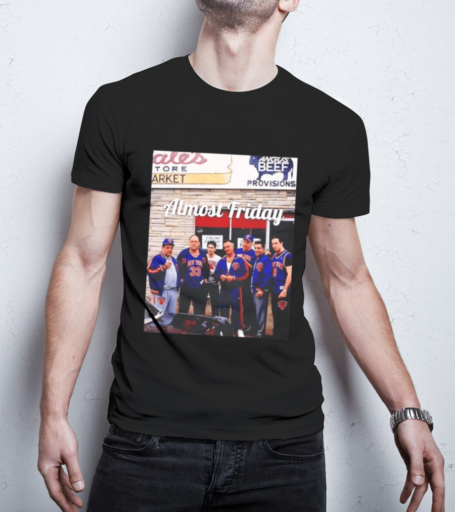 The Sopranos Tony Soprano Paulie Gualtieri New York Knicks Almost Friday Angus Beef Store Market T-Shirt