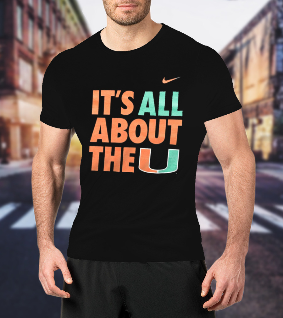 University Of Miami Hurricanes It's All About The U Nike T-Shirt