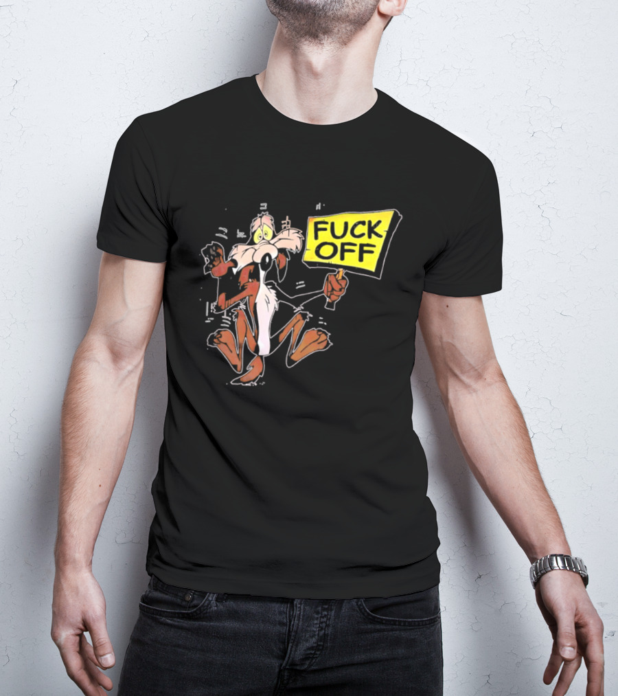 Wile E. Coyote Looney Tunes Fuck Off Sign T-Shirt