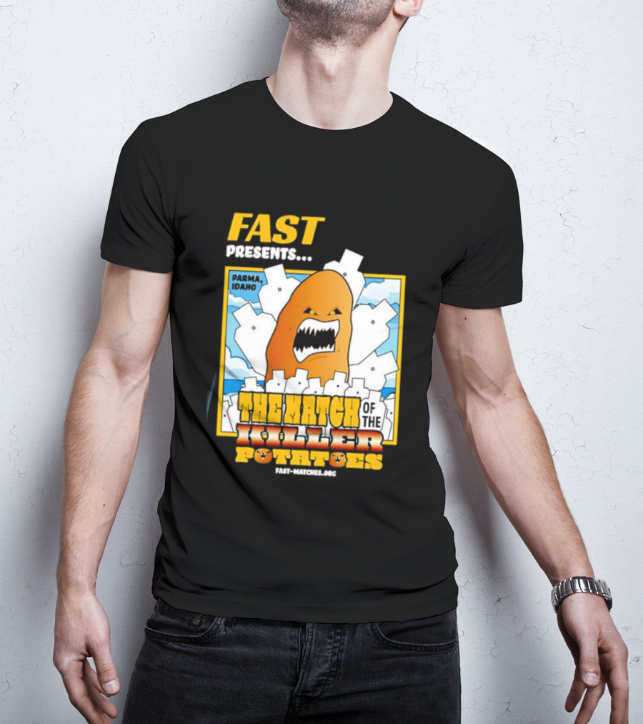 FAST Presents The Attack Of The Killer Potatoes T-Shirt