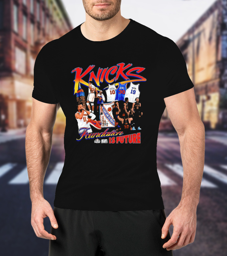 Knicks Foundation Is Future Jalen Brunson Patrick Ewing Frazier King Reed NBA T-Shirt