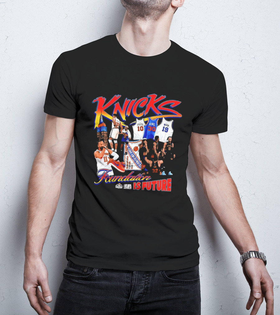 Knicks Foundation Is Future Jalen Brunson Patrick Ewing Frazier King Reed NBA T-Shirt