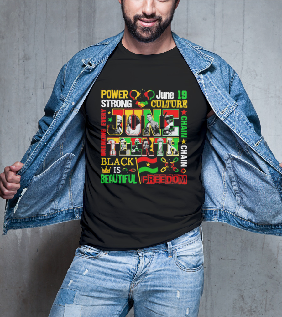 Power Strong Culture Juneteenth Breaking Every Chain Black Is Beautiful Freedom June 19 T-Shirt