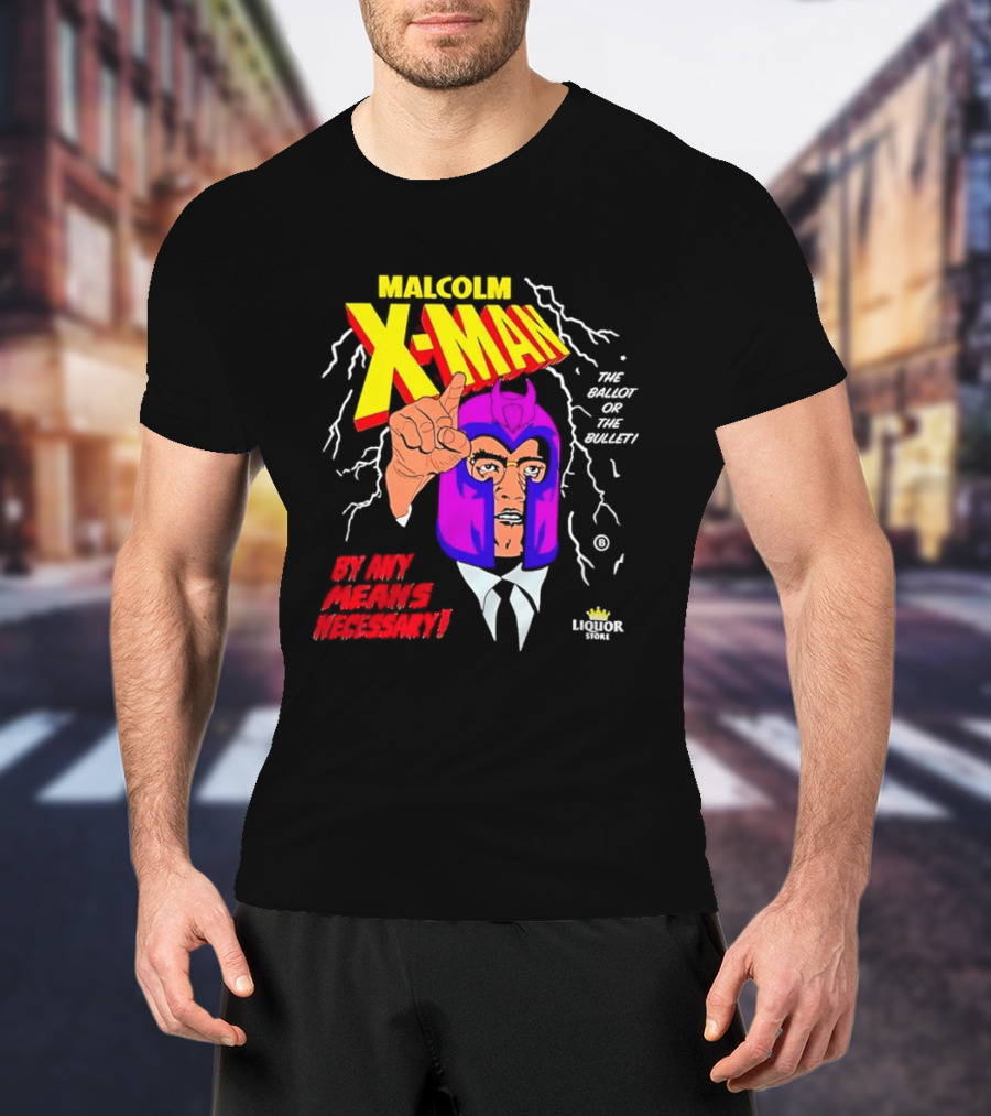 Malcolm X Man The Ballot Or The Bullet By Any Means Necessary Magneto X Men T-Shirt