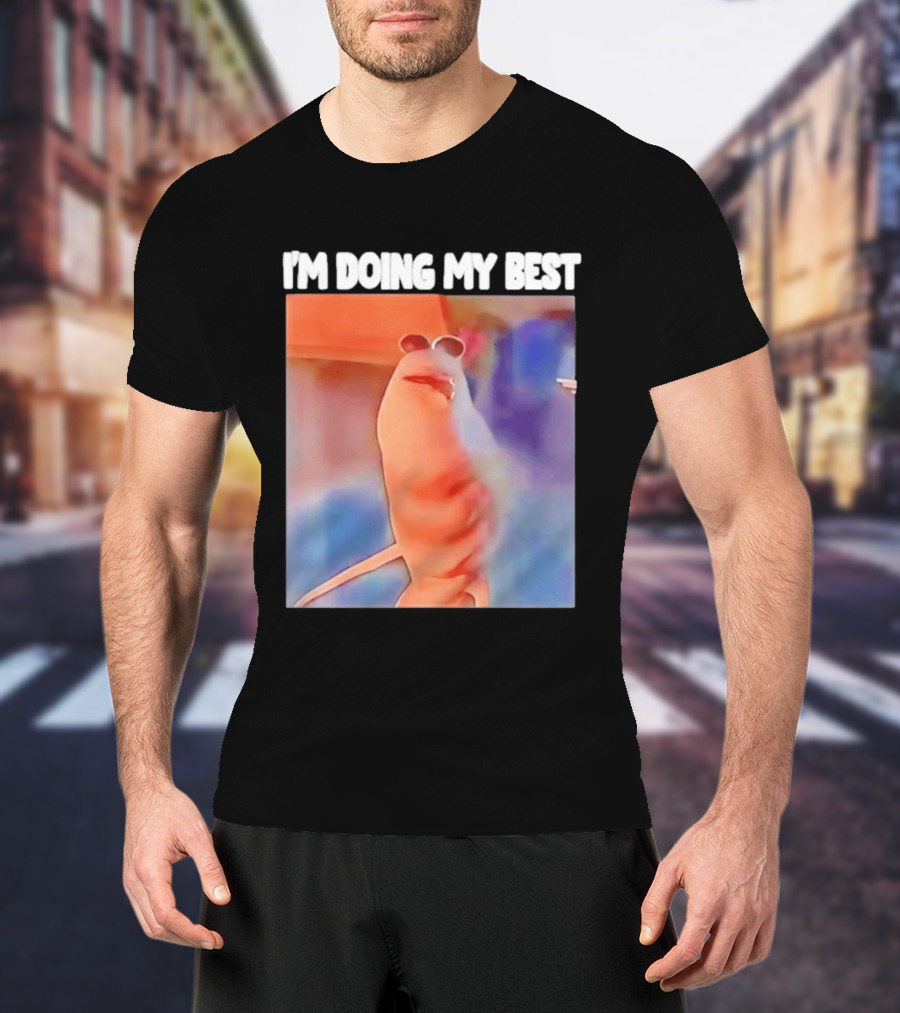 I'm Doing My Best Marcus The Worm Meme Sunglasses T-Shirt