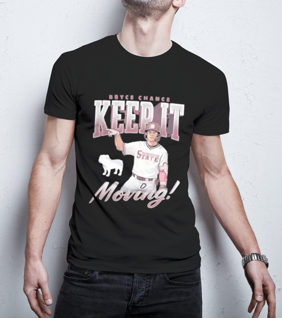 Bryce Chance Mississippi State Keep It Moving Bulldog Baseball T-Shirt