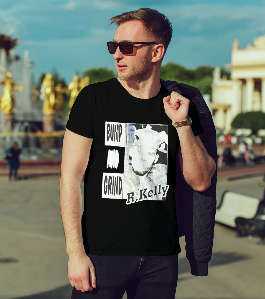 Bump And Grind R Kelly T-Shirt