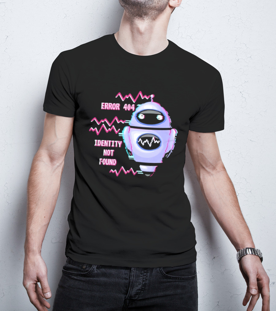Error 404 Identity Not Found Robot Graphic With Glitch Effect T-Shirt