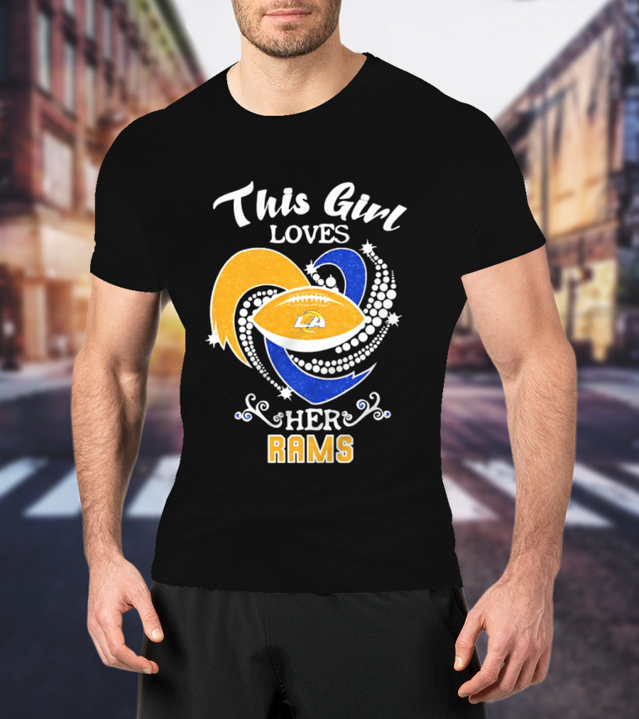 This Girl Loves Her Rams Football Fan Pride Los Angeles T-Shirt