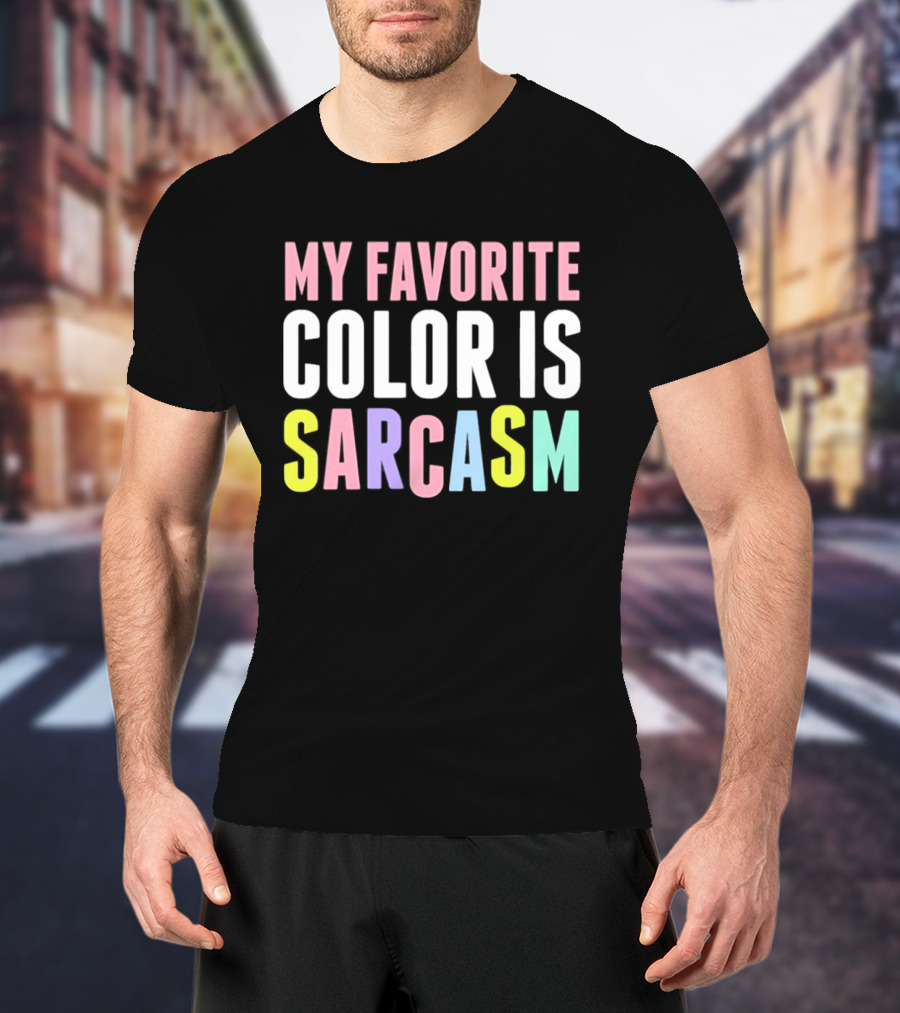 My Favorite Color Is Sarcasm Pastel Rainbow T-Shirt