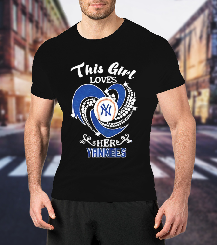 This Girl Loves Her New York Yankees T-Shirt