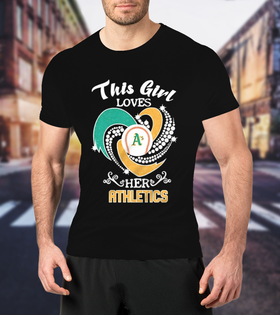 This Girl Loves Her Oakland Athletics MLB T-Shirt