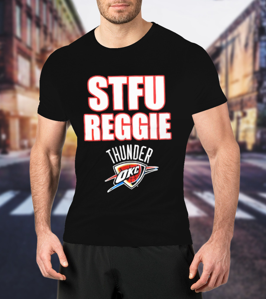 Oklahoma City Thunder STFU Reggie OKC NBA Team T-Shirt