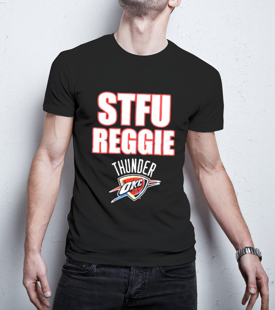Oklahoma City Thunder STFU Reggie OKC NBA Team T-Shirt
