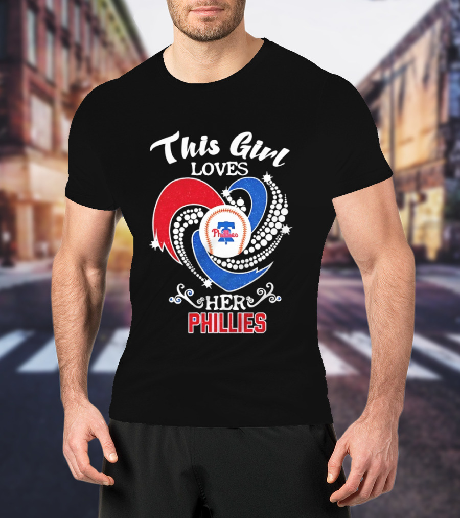 This Girl Loves Her Phillies MLB Fan Heart T-Shirt