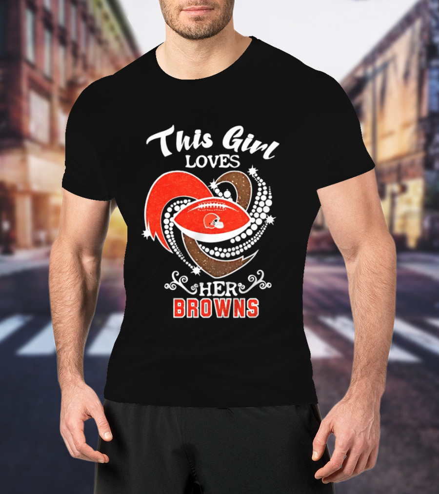 This Girl Loves Her Cleveland Browns T-Shirt