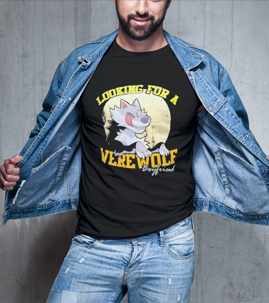Looking For A Werewolf Boyfriend Wolf Moon T-Shirt