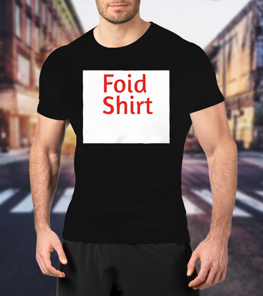 Foid Internet Meme Foid T-Shirt