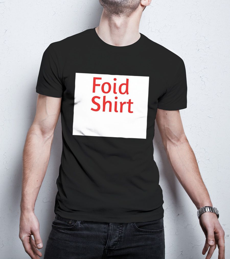Foid Internet Meme Foid T-Shirt