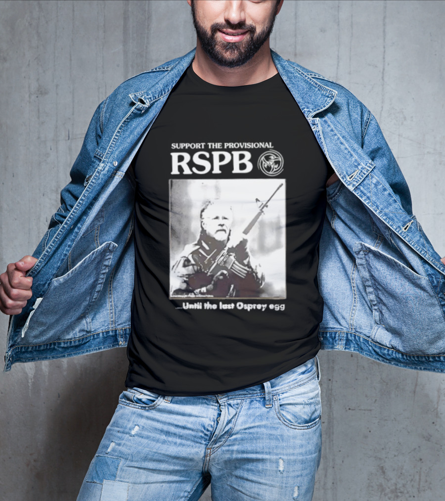 Support The Provisional RSPB Until The Last Osprey Egg T-Shirt