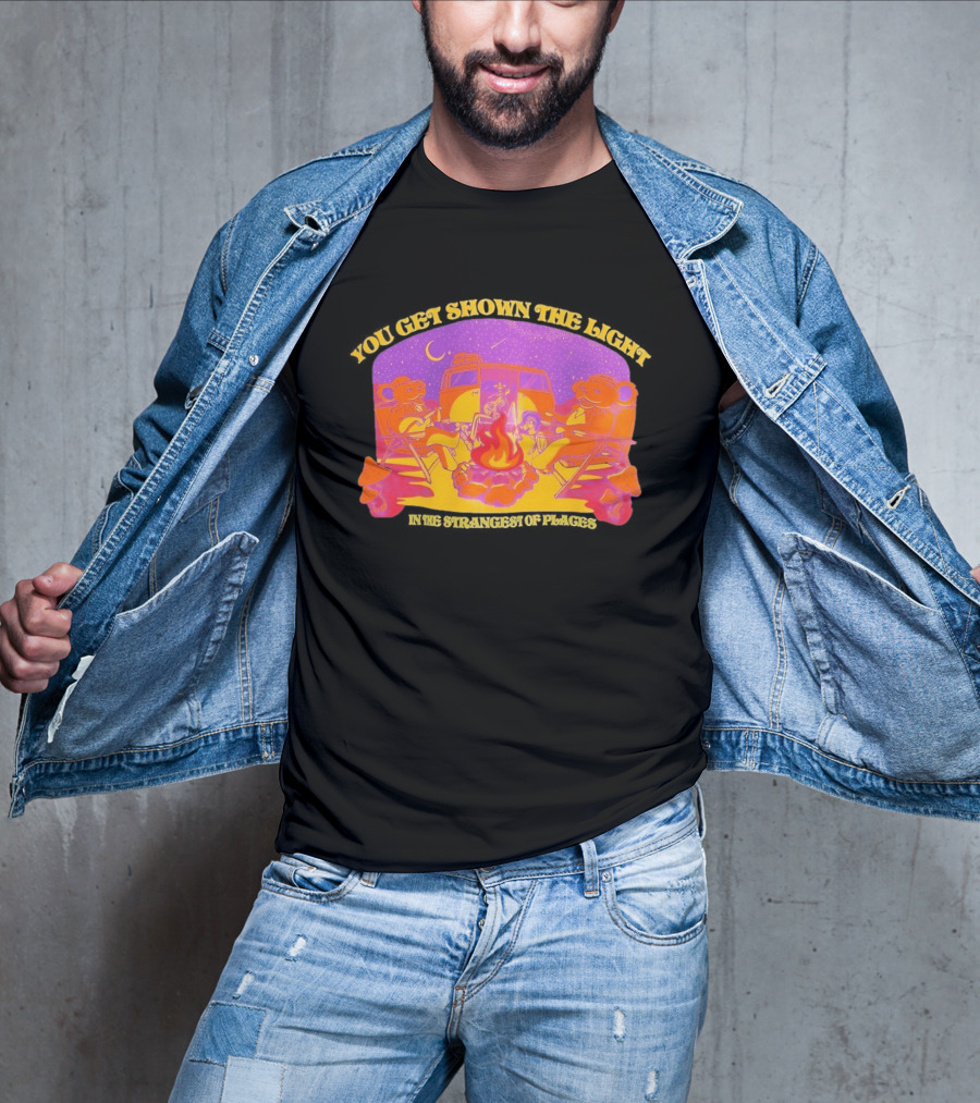 Grateful Dead Dancing Bears You Get Shown The Light In The Strangest Of Places Campfire Scene With Psychedelic T-Shirt