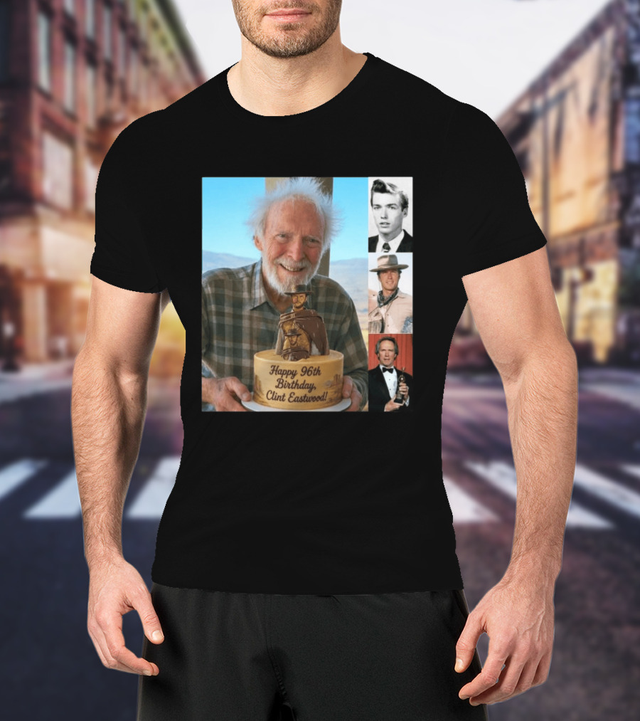 Happy 96th Birthday Clint Eastwood American Film Icon Celebrated With Cake And Photos T-Shirt