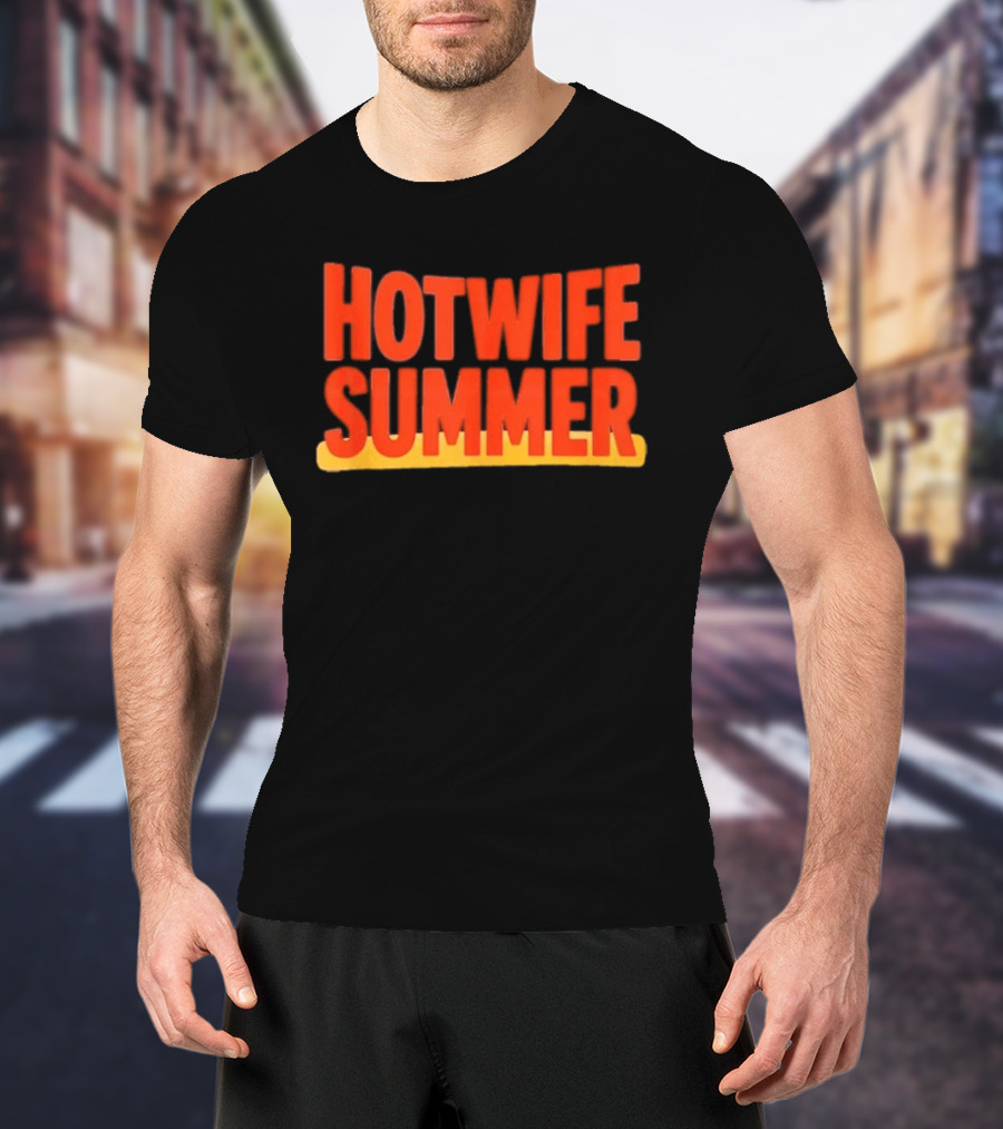 Hotwife Summer Casual Style Vibes T-Shirt