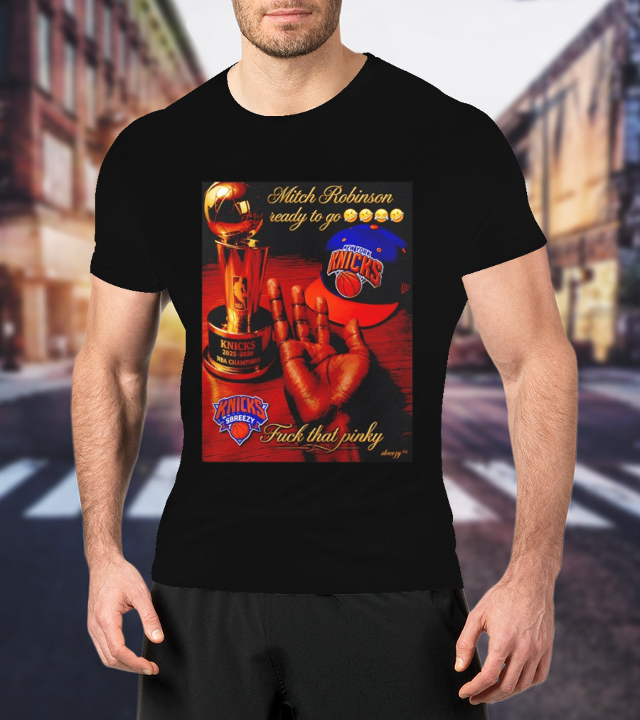 Mitch Robinson Knicks Champions Ready To Go Four Fingers Knicks SBreezy T-Shirt