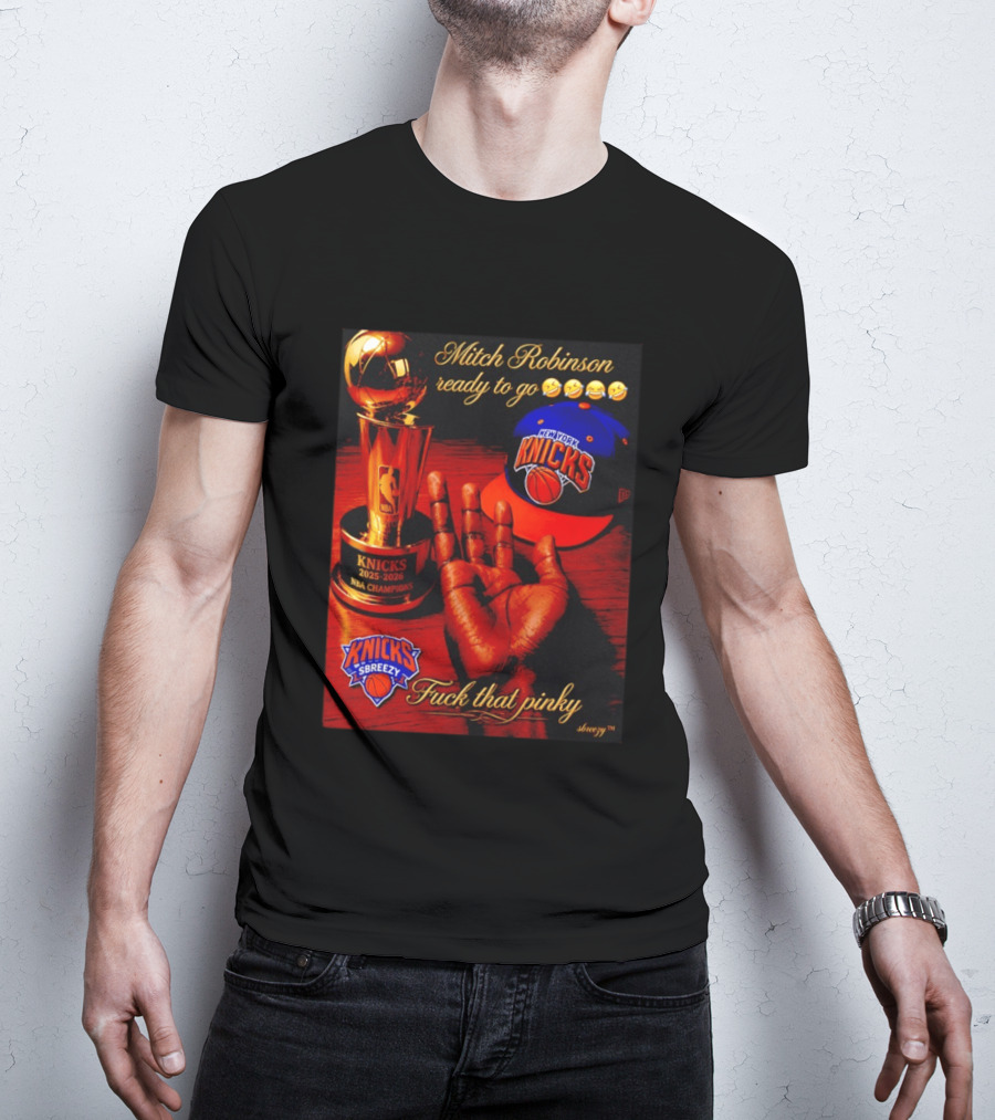 Mitch Robinson Knicks Champions Ready To Go Four Fingers Knicks SBreezy T-Shirt