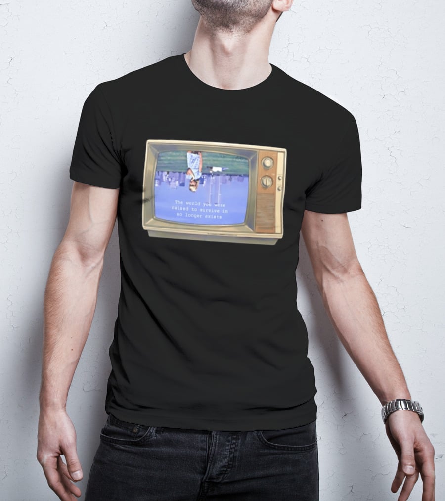 Old Television Upside Down World You Were Raised To Survive In No Longer Exists T-Shirt