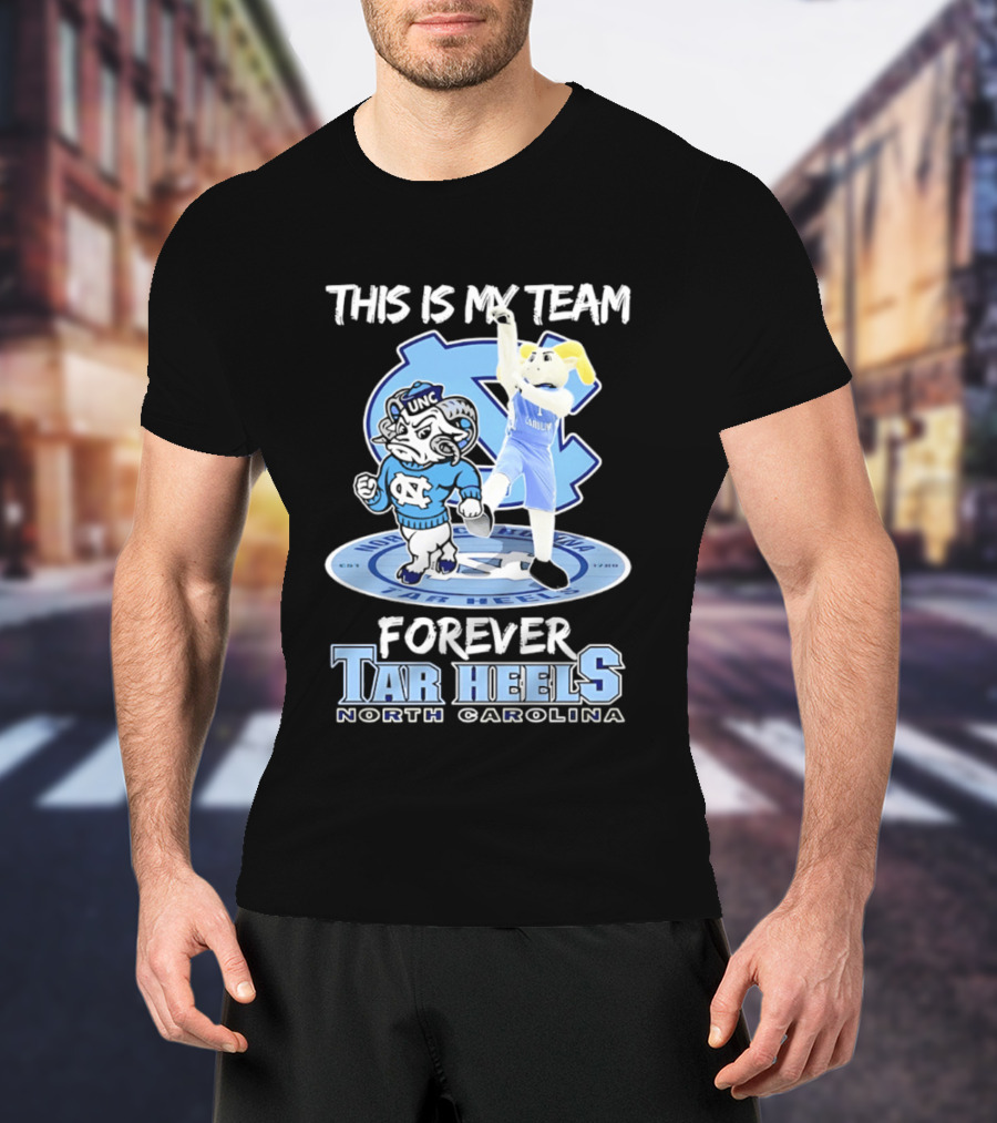 This Is My Team Forever Tar Heels North Carolina T-Shirt