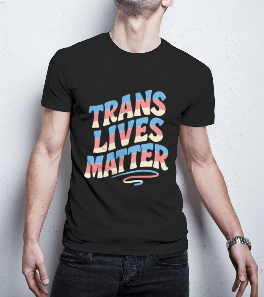 Trans Lives Matter Pride Flag Colors Awareness T-Shirt
