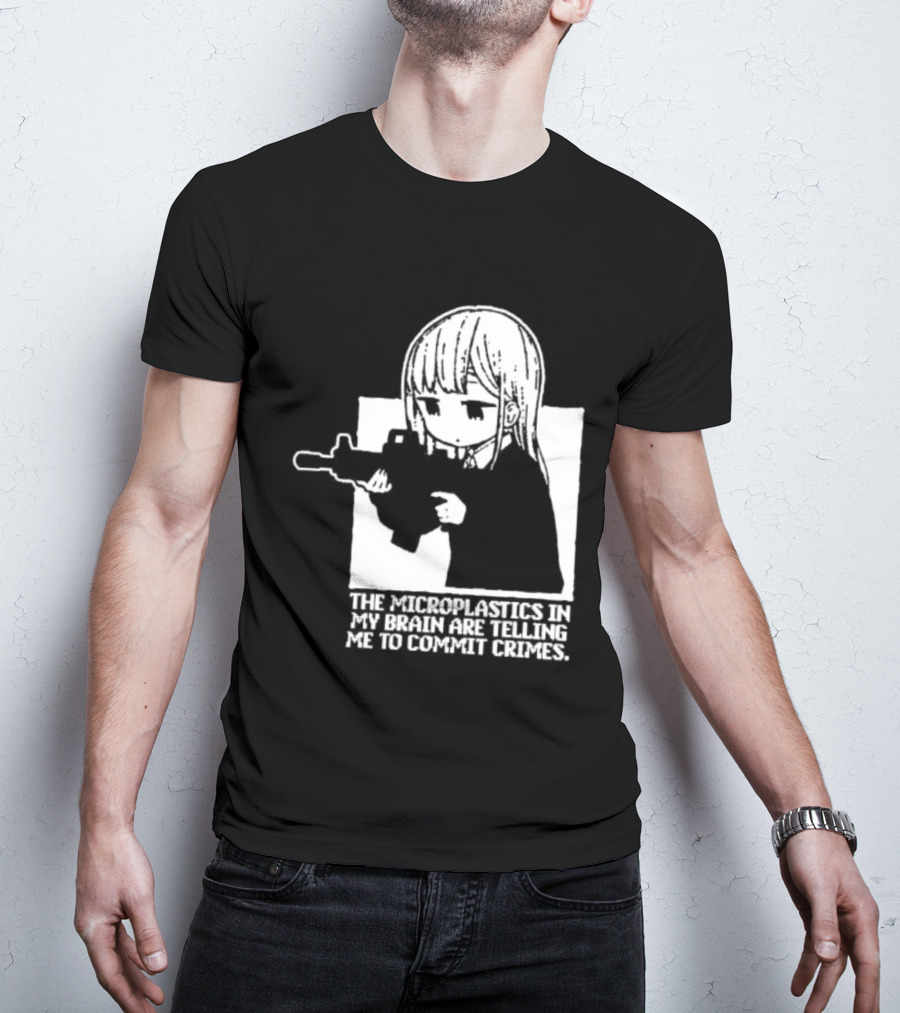 Anime Girl Gun The Microplastics In My Brain Are Telling Me To Commit Crimes T-Shirt