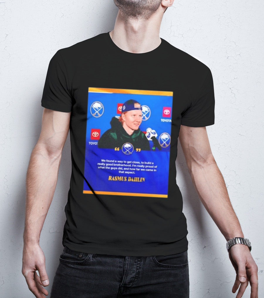 Rasmus Dahlin Sabres Brotherhood Quote With Buffalo Sabres Logos Toyota T-Shirt