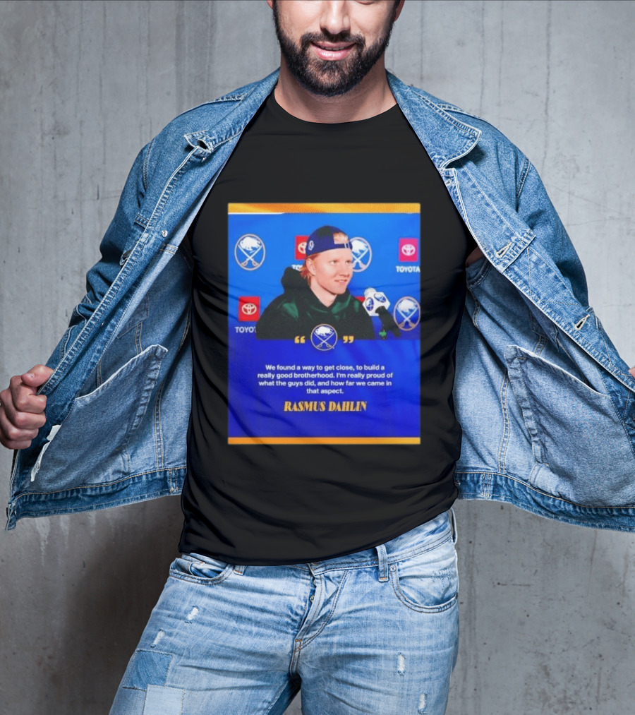Rasmus Dahlin Sabres Brotherhood Quote With Buffalo Sabres Logos Toyota T-Shirt