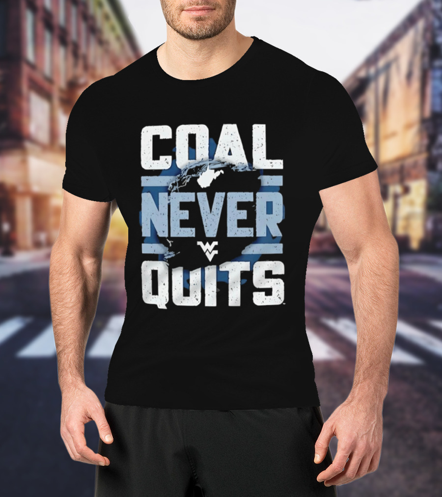 West Virginia Mountaineers Coal Never Quits T-Shirt