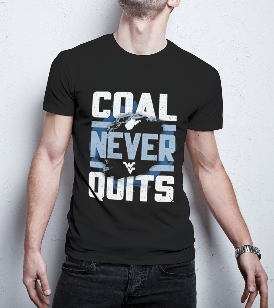 West Virginia Mountaineers Coal Never Quits T-Shirt