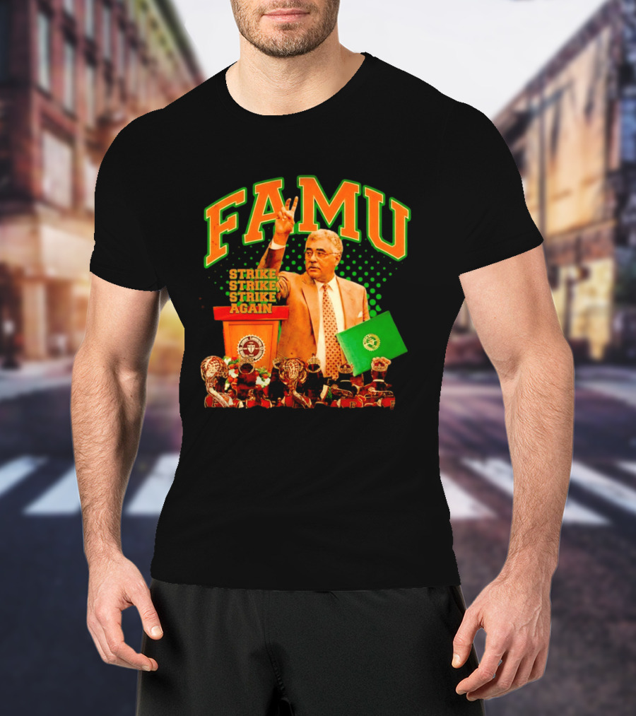 FAMU Frederick S Humphries Strike Again Florida A&M T-Shirt