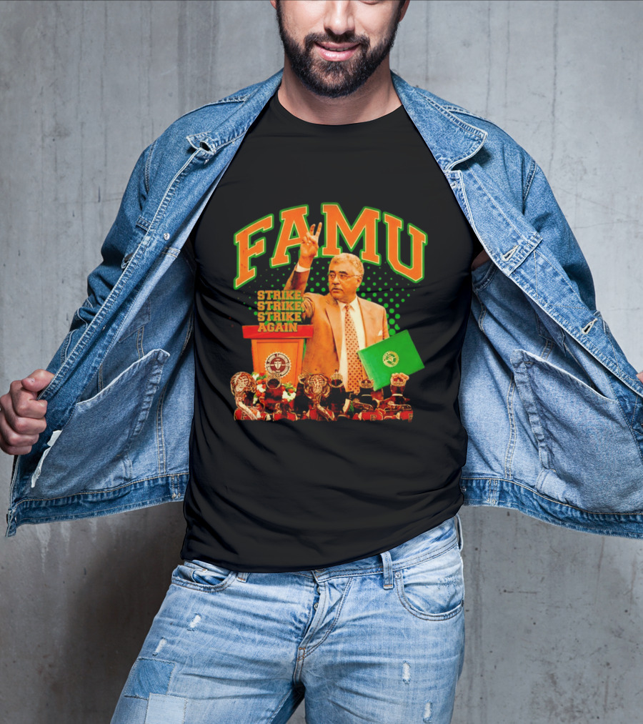 FAMU Frederick S Humphries Strike Again Florida A&M T-Shirt