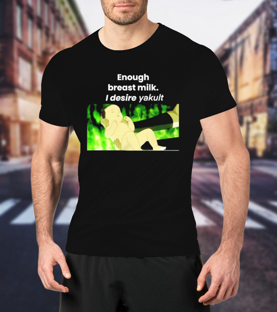 Enough Breast Milk I Desire Yakult Gintama Baby Meme T-Shirt