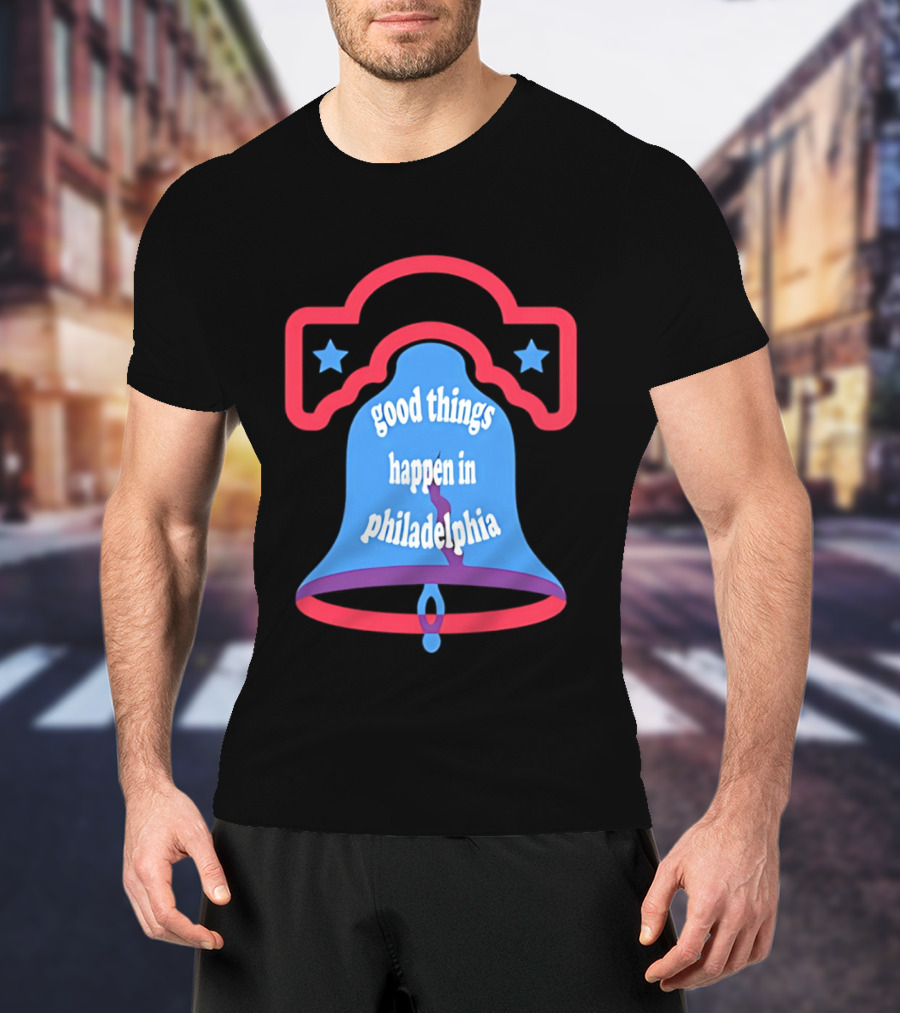 Philadelphia Liberty Bell Good Things Happen Stars T-Shirt