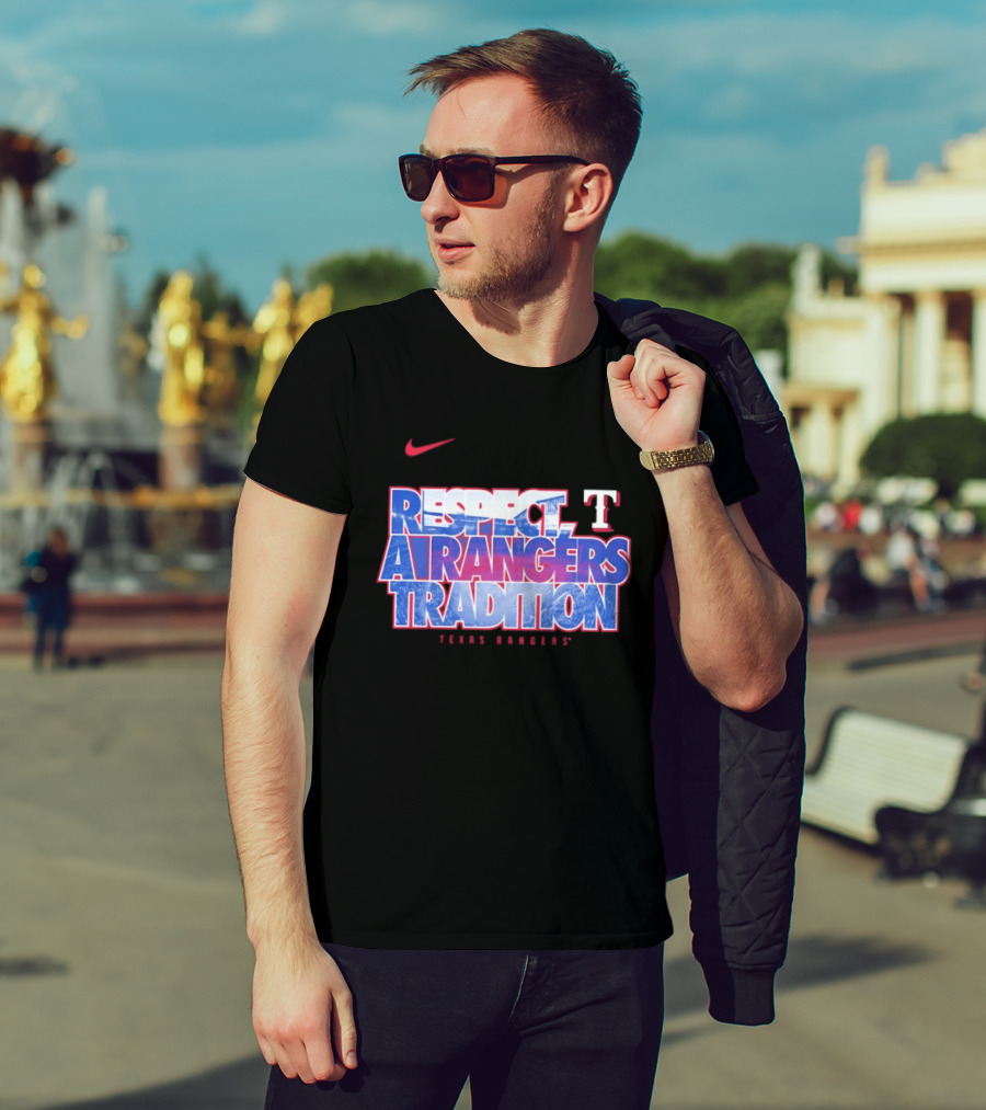 Respect A Texas Rangers Tradition Nike T T-Shirt